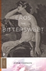 Eros the Bittersweet: An Essay (Princeton Classics #129) By Anne Carson Cover Image