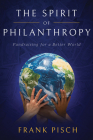 The Spirit of Philanthropy: Fundraising for a Better World Cover Image
