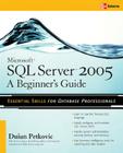 Microsoft SQL Server 2005: A Beginner''s Guide Cover Image