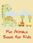 Fun Animals Book For Kids: Adorable Animal Designs, funny coloring pages for kids, children By Creative Color Cover Image