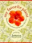 My Favorite Plant: Writers and Gardeners on the Plants They Love By Jamaica Kincaid (Editor) Cover Image