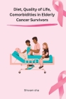 Diet, Quality of Life, Comorbidities in Elderly Cancer Survivors Cover Image