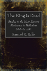 The King is Dead By Samuel K. Eddy Cover Image