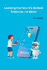Learning the Future's Hottest Trends in the World Cover Image