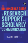 No-Nonsense Guide to Research Support and Scholarly Communication Cover Image