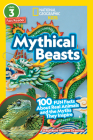 National Geographic Readers: Mythical Beasts (L3): 100 Fun Facts About Real Animals and the Myths They Inspire Cover Image