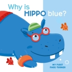 My First Page Turner Why Is Hippo Blue? Cover Image