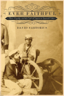 Ever Faithful: Race, Loyalty, and the Ends of Empire in Spanish Cuba Cover Image