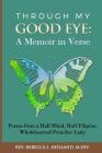 Through My Good Eye: A Memoir in Verse By Martha Harris (Editor), Rebecca L. Holland Cover Image