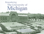 Remembering the University of Michigan By Michael Chmura (Text by (Art/Photo Books)), Christina M. Consolino (Text by (Art/Photo Books)) Cover Image
