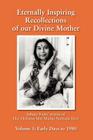 Eternally Inspiring Recollections of our Divine Mother, Volume 1: Early Days to 1980 (Black and White Edition) Cover Image