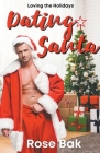 Dating Santa By Rose Bak Cover Image