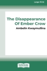 The Tribe 2: The Disappearance of Ember Crow [16pt Large Print Edition] By Ambelin Kwaymullina Cover Image