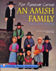 Ron Ransom Carves an Amish Family: Plain and Simple (Schiffer Book for Woodcarvers) Cover Image
