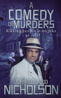 A Comedy of Murders: Killing People Is No Joke - Or Is It? Cover Image