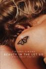 Beauty In The Let Go By Tiffany Simone Cover Image