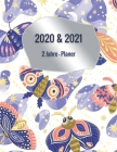 2020 & 2021 2 Jahre-Planer: Monatsplaner für 2 Jahre - 24 Monate Kalender, 2 Jahre Terminvereinbarung, Tagebuch, Logbuch (Vol.3) By 2. Jahres Tagebuch 2. Jahres Kalender Cover Image