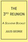 The 3rd Reunion: A Souvenir Booklet By Jules George Cover Image