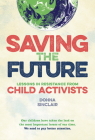 Saving the Future: Lessons in Resistance from Young Activists By Donna Sinclair Cover Image