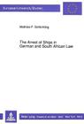 The Arrest of Ships in German and South African Law (Europaeische Hochschulschriften / European University Studie #1068) By Mathias P. Schlichting Cover Image