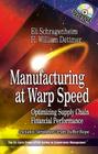 Manufacturing at Warp Speed: Optimizing Supply Chain Financial Performance [With CDROM] By Eli Schragenheim, H. William Dettmer Cover Image