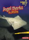 Angel Sharks in Action By Buffy Silverman Cover Image