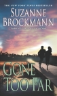 Gone Too Far (Troubleshooters #6) By Suzanne Brockmann Cover Image