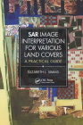 Sar Image Interpretation for Various Land Covers: A Practical Guide By Elizabeth Simms Cover Image