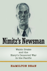 Nimitz's Newsman: Waldo Drake and the Navy's Censored War in the Pacific Cover Image