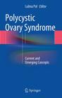 Polycystic Ovary Syndrome: Current and Emerging Concepts By Lubna Pal (Editor) Cover Image