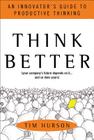 Think Better: An Innovator's Guide to Productive Thinking Cover Image