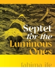 Septet for the Luminous Ones (Wesleyan Poetry) Cover Image