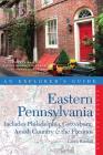 Explorer's Guide Eastern Pennsylvania: Includes Philadelphia, Gettysburg, Amish Country & the Poconos (Explorer's Complete) Cover Image