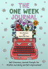 The One Week Journal: ﻿self-Discovery Journal Prompts for Mindful Journaling and Self-Improvement (Time Efficient Journaling with Str By Karen Sue Chen, Nico Marceca Cover Image