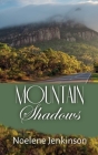 Mountain Shadows By Noelene Jenkinson Cover Image