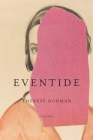 Eventide: A Novel By Therese Bohman, Marlaine Delargy (Translated by) Cover Image