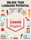 Unlock Your Language Potential: SpeakUp English Grammar Language By William K Spier Cover Image