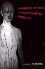 Puppets, Masks, and Performing Objects By John Bell (Editor) Cover Image