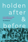 Holden, After and Before: Love Letter for a Son Lost to Overdose By Tara McGuire Cover Image