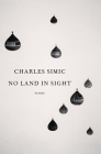 No Land in Sight: Poems By Charles Simic Cover Image