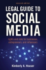 Legal Guide to Social Media, Second Edition: Rights and Risks for Businesses, Entrepreneurs, and Influencers Cover Image