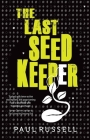 The Last Seed Keeper By Paul Russell Cover Image