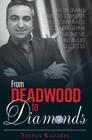 From Deadwood to Diamonds By Stefan Kazakis Cover Image