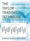 The Taylor Trading Technique By George Douglas Taylor Cover Image