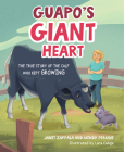Guapo's Giant Heart: The True Story of the Calf Who Kept Growing By Janet Zappala, Wendy Perkins Cover Image
