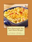 Best Homemade Mac and Cheese Recipes: Comfort Foods - Macaroni and Cheese By Diana Loera Cover Image