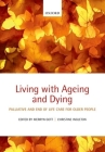 Living with Ageing and Dying: Palliative and End of Life Care for Older People Cover Image