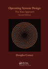 Operating System Design: The Xinu Approach, Second Edition By Douglas Comer Cover Image