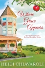 Where Grace Appears: Contemporary Fiction with a Little Women Twist By Heidi Chiavaroli Cover Image