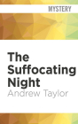 The Suffocating Night (Lydmouth Crime #4) By Andrew Taylor, Philip Franks (Read by) Cover Image